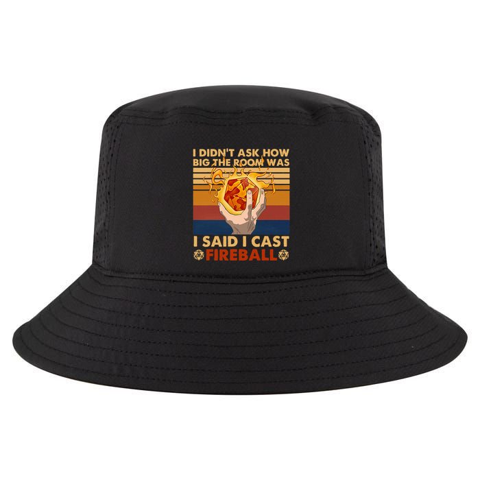 I Didnt Ask How Big The Room Was I Said I Cast F.I.R.E.B.A.L.L Cool Comfort Performance Bucket Hat