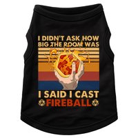 I Didnt Ask How Big The Room Was I Said I Cast F.I.R.E.B.A.L.L Doggie Tank