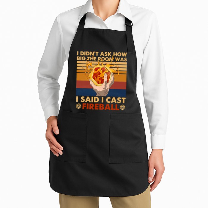 I Didnt Ask How Big The Room Was I Said I Cast F.I.R.E.B.A.L.L Apron