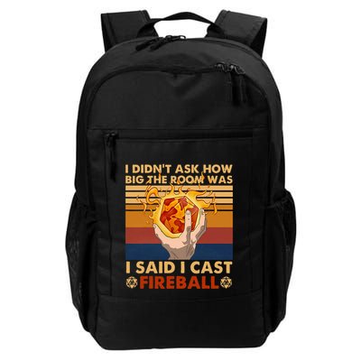 I Didnt Ask How Big The Room Was I Said I Cast F.I.R.E.B.A.L.L Daily Commute Backpack