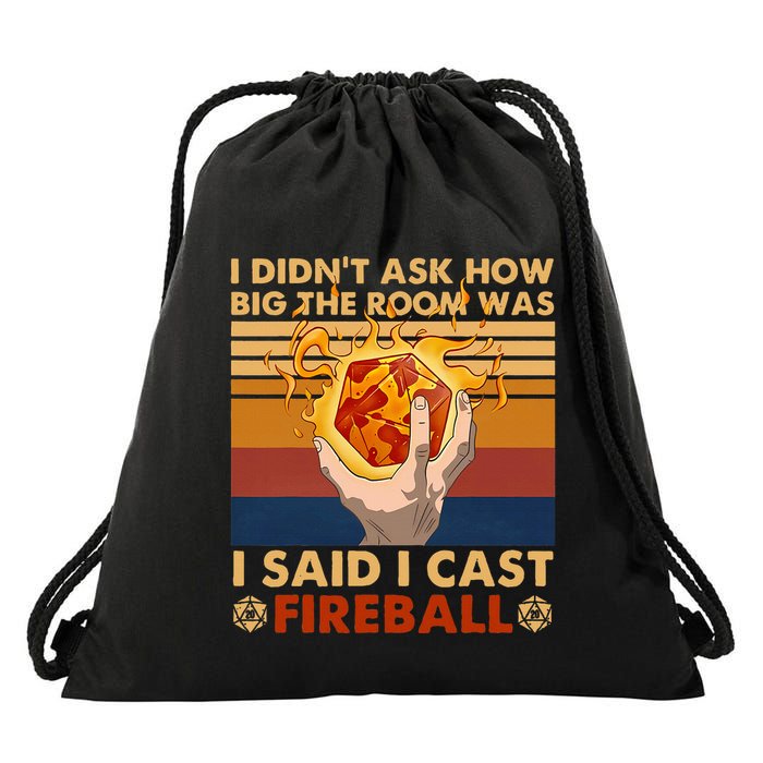 I Didnt Ask How Big The Room Was I Said I Cast F.I.R.E.B.A.L.L Drawstring Bag