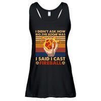 I Didnt Ask How Big The Room Was I Said I Cast F.I.R.E.B.A.L.L Ladies Essential Flowy Tank