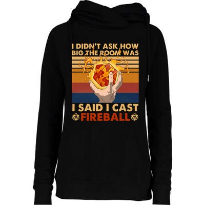 I Didnt Ask How Big The Room Was I Said I Cast F.I.R.E.B.A.L.L Womens Funnel Neck Pullover Hood