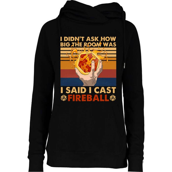 I Didnt Ask How Big The Room Was I Said I Cast F.I.R.E.B.A.L.L Womens Funnel Neck Pullover Hood