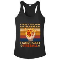 I Didnt Ask How Big The Room Was I Said I Cast F.I.R.E.B.A.L.L Ladies PosiCharge Competitor Racerback Tank
