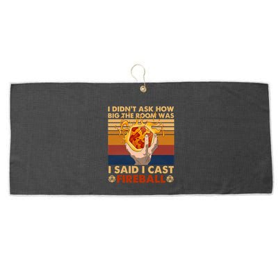 I Didnt Ask How Big The Room Was I Said I Cast F.I.R.E.B.A.L.L Large Microfiber Waffle Golf Towel