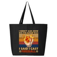 I Didnt Ask How Big The Room Was I Said I Cast F.I.R.E.B.A.L.L 25L Jumbo Tote