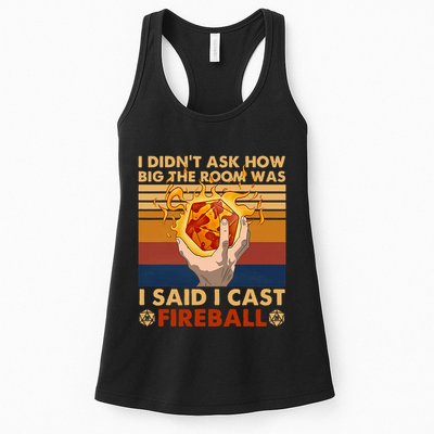 I Didnt Ask How Big The Room Was I Said I Cast F.I.R.E.B.A.L.L Womens Tank Top