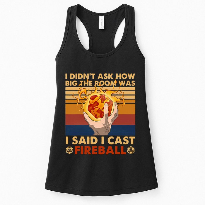 I Didnt Ask How Big The Room Was I Said I Cast F.I.R.E.B.A.L.L Womens Tank Top
