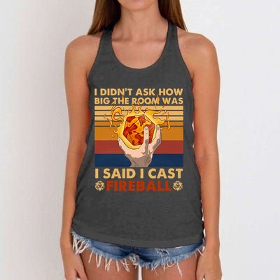 I Didnt Ask How Big The Room Was I Said I Cast F.I.R.E.B.A.L.L Women's Knotted Racerback Tank