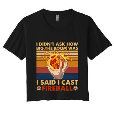 I Didnt Ask How Big The Room Was I Said I Cast F.I.R.E.B.A.L.L Crop Top