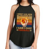 I Didnt Ask How Big The Room Was I Said I Cast F.I.R.E.B.A.L.L Women's Perfect Tri Rocker Tank
