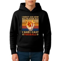 I Didnt Ask How Big The Room Was I Said I Cast F.I.R.E.B.A.L.L Kids Hoodie