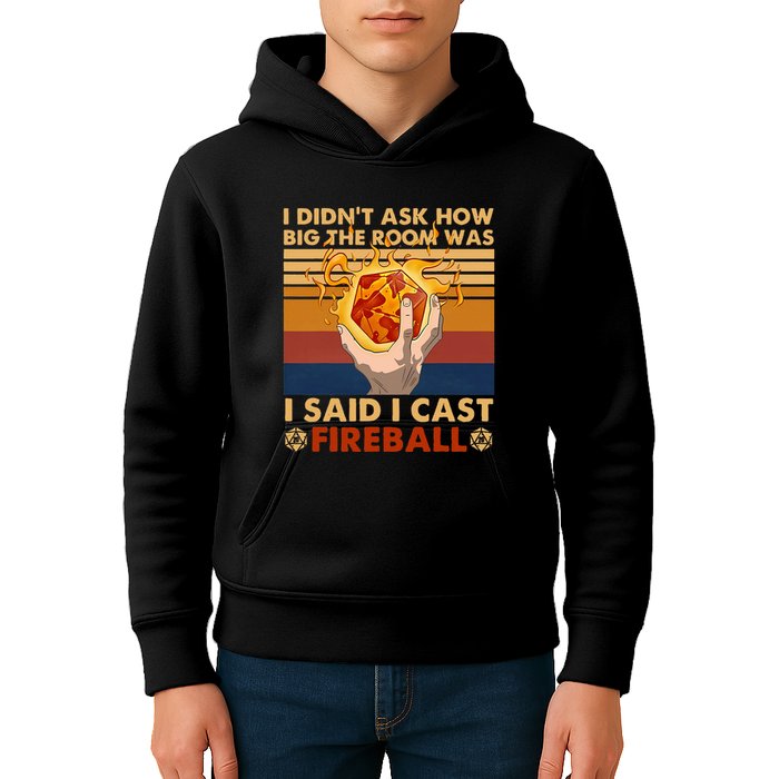 I Didnt Ask How Big The Room Was I Said I Cast F.I.R.E.B.A.L.L Kids Hoodie