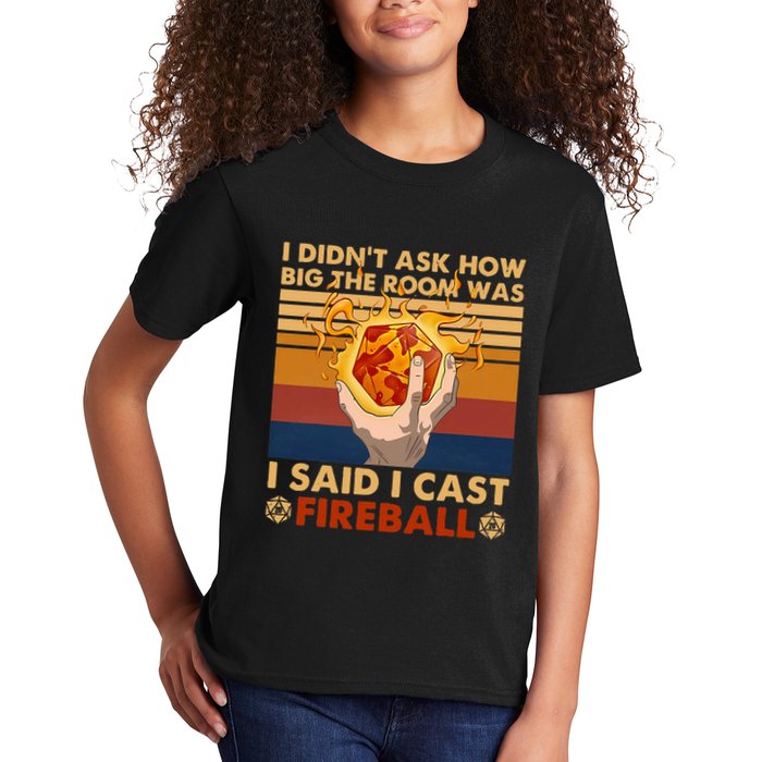 I Didnt Ask How Big The Room Was I Said I Cast F.I.R.E.B.A.L.L Kids T-Shirt