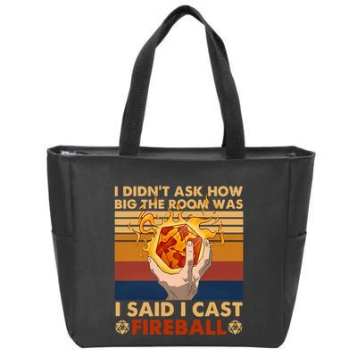 I Didnt Ask How Big The Room Was I Said I Cast F.I.R.E.B.A.L.L Zip Tote Bag