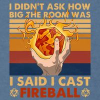 I Didnt Ask How Big The Room Was I Said I Cast F.I.R.E.B.A.L.L Garment-Dyed Sweatshirt