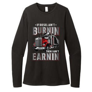 If Diesel AinT Burnin Then I AinT Earnin Truck Driver Womens CVC Long Sleeve Shirt