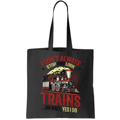 I Don't Always Stop And Look At Trains Gift Bag
