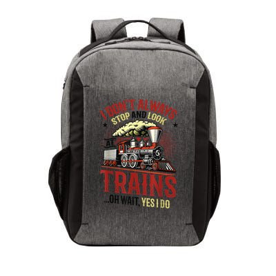 I Don't Always Stop And Look At Trains Gift Vector Backpack