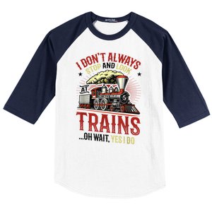 I Don't Always Stop And Look At Trains Gift Baseball Sleeve Shirt