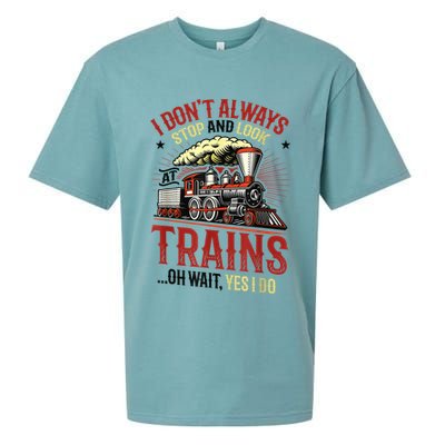 I Don't Always Stop And Look At Trains Gift Sueded Cloud Jersey T-Shirt
