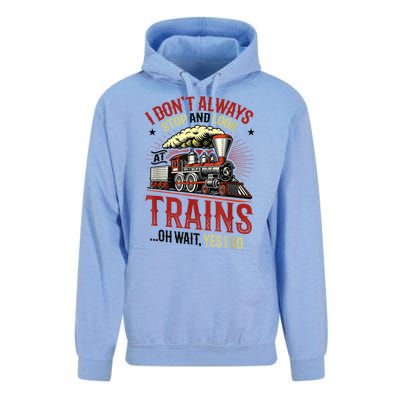 I Don't Always Stop And Look At Trains Gift Unisex Surf Hoodie