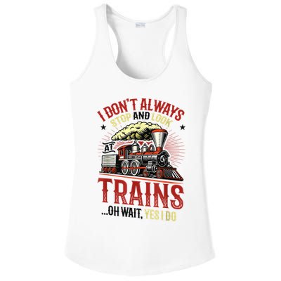 I Don't Always Stop And Look At Trains Gift Ladies PosiCharge Competitor Racerback Tank