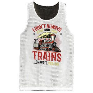 I Don't Always Stop And Look At Trains Gift Mesh Reversible Basketball Jersey Tank