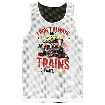 I Don't Always Stop And Look At Trains Gift Mesh Reversible Basketball Jersey Tank