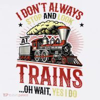 I Don't Always Stop And Look At Trains Gift Youth Performance Sprint T-Shirt
