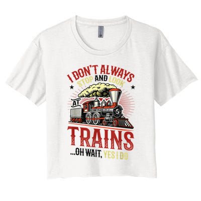 I Don't Always Stop And Look At Trains Gift Crop Top