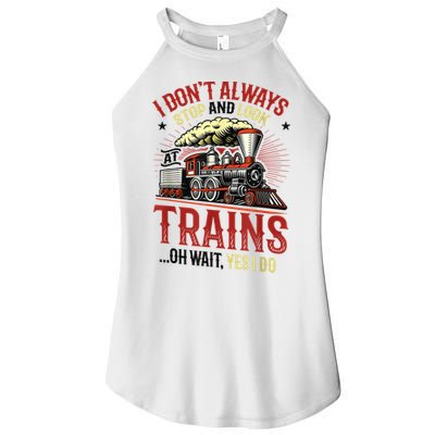 I Don't Always Stop And Look At Trains Gift Women's Perfect Tri Rocker Tank