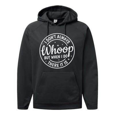 I Dont Always Whoop But When I Do There It Is Vintage Performance Fleece Hoodie