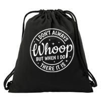 I Dont Always Whoop But When I Do There It Is Vintage Drawstring Bag