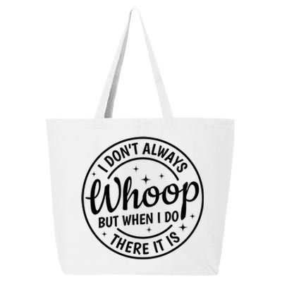 I Dont Always Whoop But When I Do There It Is Vintage 25L Jumbo Tote