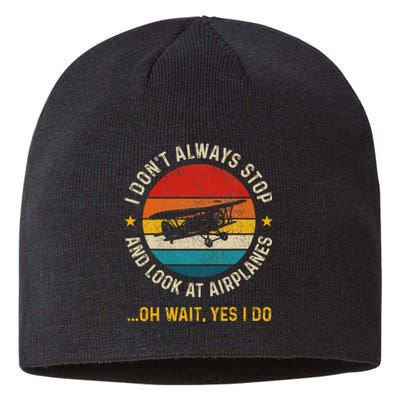 I DonT Always Stop And Look At Airplanes Pilot Biplane Sustainable Beanie