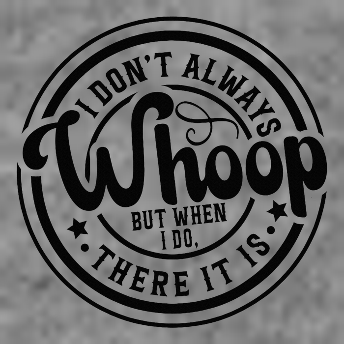 I DonT Always Whoop But When I Do There It Is Sarcastic 7-Panel Snapback Hat