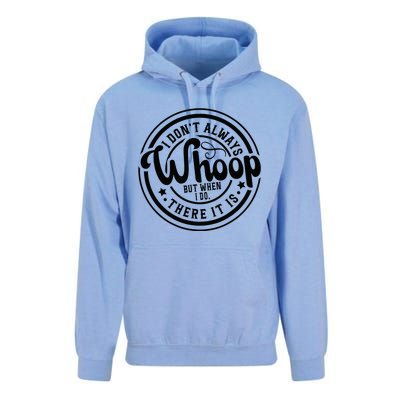 I DonT Always Whoop But When I Do There It Is Sarcastic Unisex Surf Hoodie