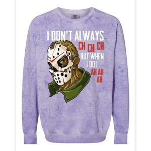 I Dont Always Ch Ch Ch Lazy Halloween Horror Movie Colorblast Crewneck Sweatshirt