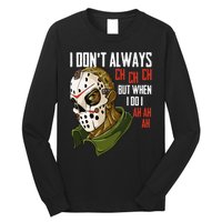 I Dont Always Ch Ch Ch Lazy Halloween Horror Movie Long Sleeve Shirt