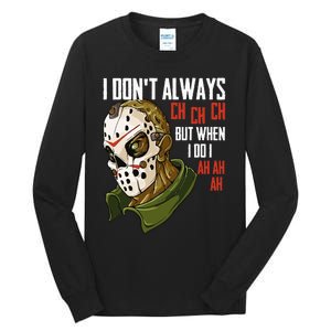 I Dont Always Ch Ch Ch Lazy Halloween Horror Movie Tall Long Sleeve T-Shirt