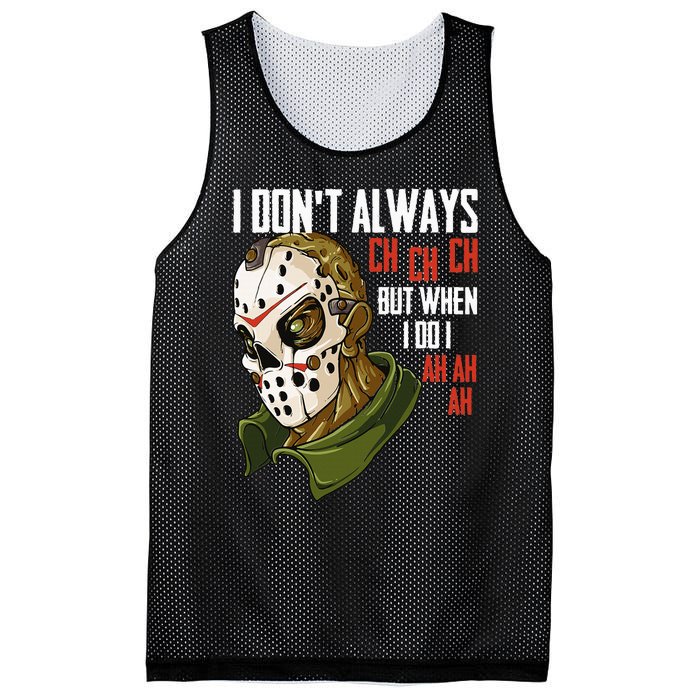 I Dont Always Ch Ch Ch Lazy Halloween Horror Movie Mesh Reversible Basketball Jersey Tank