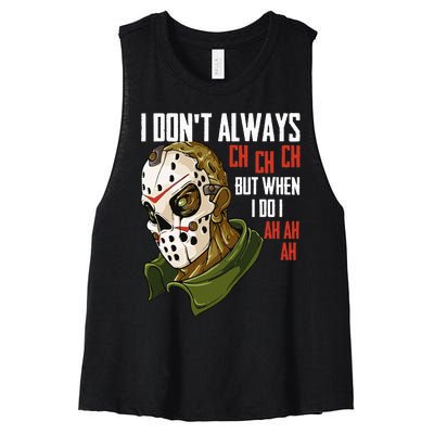 I Dont Always Ch Ch Ch Lazy Halloween Horror Movie Women's Racerback Cropped Tank