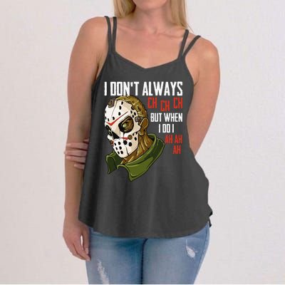 I Dont Always Ch Ch Ch Lazy Halloween Horror Movie Women's Strappy Tank