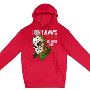 I Dont Always Ch Ch Ch Lazy Halloween Horror Movie Premium Pullover Hoodie