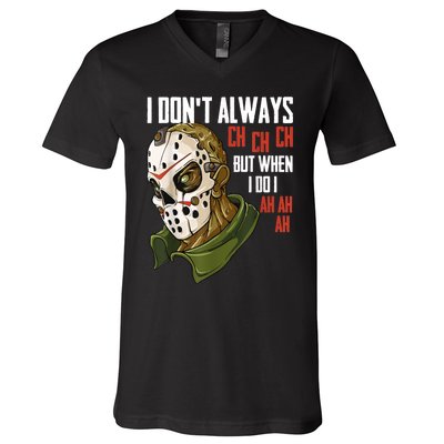 I Dont Always Ch Ch Ch Lazy Halloween Costume Horror Movie V-Neck T-Shirt