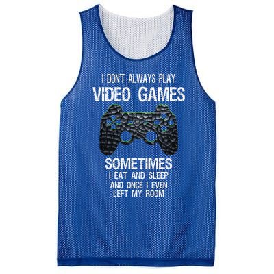 I Dont Always Play Video Games Funny Gamer Teens Mesh Reversible Basketball Jersey Tank