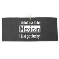 I Didn't Ask To Be Mexican I Just Got Lucky Large Microfiber Waffle Golf Towel