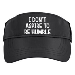 I Don’T Aspire To Be Humble Adult Drive Performance Visor